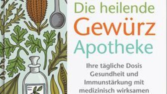 Buchtipp No35: Die heilende Gewürz Apotheke